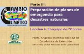 Preparación de planes de emergencia para desastres …academic.uprm.edu/gonzalezc/HTMLobj-928/ccimpactequipo72horas.pdf · Preparación de planes de emergencia para desastres naturales