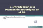 I. Introducción a la Planeación Estratégica en el SP.web.uqroo.mx/archivos/jlesparza/mesp112/1.3 PESP.pdf · como una herramienta de gestión, útil para la toma de decisiones