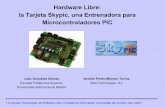 Hardware Libre: la Tarjeta Skypic, una Entrenadora … · Aplicaciones ¿Por qué ... PIC16F876: Arquitectura Risc ... Por la propia naturaleza del hardware, el desarrollo de nuevos