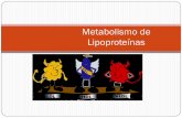 Metabolismo de Lipoproteínas - Guía de Bioquímica ... · METABOLISMO DE LAS LIPOPROTEÍNAS DE MUY BAJA DENSIDAD Fuente: Bioquímica de Harper 17ª. Ed. Murray, Granner, Rodwell.
