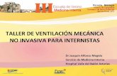 TALLER DE VENTILACIÓN MECÁNICA NO INVASIVA … · TALLER DE VENTILACIÓN MECÁNICA NO INVASIVA PARA INTERNISTAS Dr Joaquín Alfonso Megido Servicio de Medicina Interna Hospital