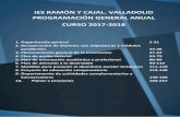 Ies IES RAMÓN Y CAJAL. VALLADOLID …iesramonycajal.es/assets/pga_ies_ramon_y_cajal_curso1718.pdf · Esta Programación General Anual del curso2017-18 fue informada por el Claustro