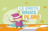 LA VARITA MÁGICA dE oroleeparaunnino.com/cuentos/varita-magica-de-oro/files/varita-magica... · H abía una vez un niño llamado Gaspar que quería aprender a hacer trucos de magia