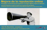 Mejora de la reputación online - Bienvenido a Biblioteca ... · ¿Qué es la reputación online Biblioteca Ciencias de la Educación. Universidad de Sevilla Introducción Reputación,