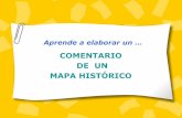 COMENTARIO DE UN MAPA HISTÓRICO · El mapa, junto al texto histórico y los documentos estadísticos, ocupa un lugar relevante en los testimonios ... PARTES DE UN COMENTARIO El esquema