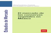 2011 Estudio de Mercado conservas vegetales en M xico Mercado de las... · las conservas vegetales en México y descubrir las oportunidades que dicho mercado puede ofrecer a los productos
