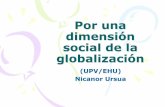 Por una dimensión social de la globalización - vburgos.netvburgos.net/filosofia/Por-una-dimension-social-de-la-globalizacion.pdf · en tres bloques importantes regionales (Europa,