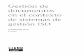 Gestión de documentos en el contexto de sistemas de ... · Fuente: UNE-ISO 9001. ... (Sistema de gestión medioambien-tal) y la serie 27000 (Sistema de gestión de la seguridad de