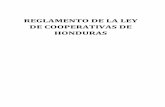 REGLAMENTO DE LA LEY DE COOPERATIVAS DE …€¦ · Sesión No. 9, del 3 de marzo del presente año, aprobó el Proyecto de Reglamento de la Ley de Cooperativas de Honduras. ... el
