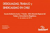 DESIGUALDAD, TRABAJO y SINDICALISMO EN CHILE · El panorama puede ser aún peor: según un estudio más reciente, del Banco Mundial, el ... BRECHAS ENTRE SUELDOS DE GERENTES GENERALES