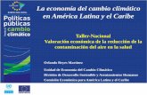La economía del cambio climático en América Latina y … · Unidad de Economía del Cambio ... Bolivia, Brasil, Chile ... Los datos de 2014 están disponibles en la base de datos