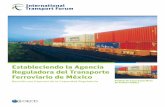 Estableciendo la Agencia Reguladora del Transporte ... · Análisis de Casos Específicos de Política Pública Estableciendo la Agencia Reguladora del Transporte Ferroviario de México