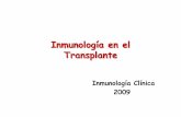 Inmunología en el Transplante - Facultad de Ciencias ...€¦ · Causa : isohemaaglutininas preformadas anti-ABO o anticuerpos anti-HLA en cantidad suficiente. Mecanismo: unión