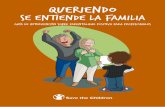 se entiende la familia - Save The Children España · ANTES DE EMPEZAR… En el preámbulo de la Convención sobre los Derechos del Niño se define a la familia como “grupo fundamental