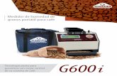 Medidor de humedad de granos portátil para café - … G600i Cafe_1.pdf · El medidor de humedad de granos G600 i se há convertido em el medidor Idea para el acompañamiento de