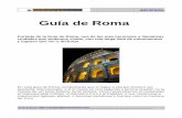 Guía de Roma - Guias de Viajes online y en PDFguiasyviajes.com/wp-content/uploads/2015/08/guia-de-roma-pdf.pdf · Construido el exterior con piedra, en el interior bajo ... uno puede