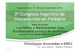 2º Congreso Argentino de Discapacidad en Pediatría · • Los exámenes complementarios en los casos de EMCI típicos tendrán una utilidad limitada. La TAC ... • Trastornos De