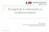 El papel de la enfermería en medicina tropicalfundacionio.org/docs/contenidos/contenidos_ii_curso_med_tropical... · atención primaria o en uno de los Centros de Vacunación ...