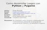 Como desarrollar juegos conlosersjuegos.com.ar/_media/referencia/videos/python_y_pygame... · Índice de contenidos ¿Por qué desarrollar videojuegos? Herramientas a utilizar. Veamos