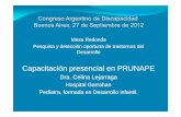 Capacitación presencial en PRUNAPE - sap.org.ar · Mesa Redonda Pesquisa y detección oportuna de trastornos del Desarrollo Capacitación presencial en PRUNAPE Dra. Celina Lejarraga