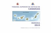 TRIBUNAL SUPERIOR DE JUSTICIA DE CANARIAS - … SUPERIORES DE... · tribunal superior de justicia de canarias memoria 2015 2 . tribunal superior de justicia de canarias memoria 2015