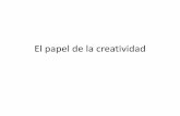 El papel de la creatividad - Listado de Páginas Web …docentes.uto.edu.bo/ngarciao/wp-content/uploads/tema3_ind3413.pdf · •Alfredo Muñoz Adánez: la creatividad es el punto