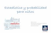Estadística y probabilidad para niños - I keep saying ...estadistica2013.unizar.es/sites/default/files/TRANSPAS.pdf · Estadística y probabilidad para niños Beatriz Lacruz . Departamento