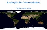 Ecología de Comunidades - jlorda.files.wordpress.com · I COMUNIDADES BIOLÓGICAS A. Introducción B. Definición C. Historia D. Niveles de Organización en Ecología E. Características