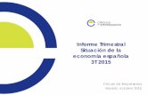 Informe Trimestral Situación de la economía española 2T 2015 · Crecimiento mundial Fuente: Círculo de Empresarios a partir de La Caixa Research, 2015 4 -4-2 0 2 4 6 8 10 Crecimiento