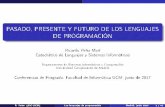 PASADO, PRESENTE Y FUTURO DE LOS LENGUAJES DE PROGRAMACIÓNweb.fdi.ucm.es/posgrado/conferencias/RicardoPenaMari-slides.pdf · ASADO,P PRESENTE Y FUTURO DE LOS LENGUAJES DE PROGRAMACIÓN