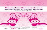 Isidoro Meza Patiño - SEDEREC Nahuatl 2017.pdf · on el único interés de difundir la lengua náhuatl y contribuir de esta manera a evitar su desaparición, la Secretaría de Desarro