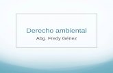 Abg. Fredy Génez · 2016-08-11 · Los principios generales del Derecho son verdades jurídicas de validez universal elaboradas por la Filosofía jurídica, que sirven de fundamento