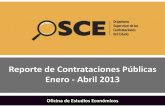 Reporte de Contrataciones Públicas Enero -Abril 2013portal.osce.gob.pe/osce/sites/default/files/Documentos/Publicacion... · REPORTE DE CONTRATACIONES PÚBLICAS ENERO -ABRIL, 2013