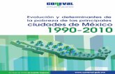 Evoluci - coneval.org.mx urbana... · 1 Evolución y determinantes de la pobreza de las principales ciudades de México, 1990-2010 Consejo Nacional de Evaluación de la Política