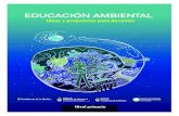 EDUCACIÓN AMBIENTAL - … · 5 eDUCaCión ambiental Presentación En la implementación de políticas ambientales la educación ocupa un espacio prioritario y deviene en la herramienta