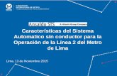 Características del Sistema Automatico sin conductor … · 1 Santiago, 23 Junio 2011 Características del Sistema Automatico sin conductor para la Operación de la Línea 2 del