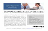 FUNDAMENTOS+DEL+COACHING®+ - … ESP.pdf · El coaching saca lo mejor de la gente y construye la fuerza del liderazgo de una organización. FUNDAMENTOS+DEL+COACHING®+! Ayudar!alos!managers!a