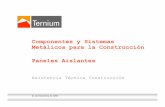 Componentes y Sistemas Metálicos para la …aceromart.com/InformacionTecnica/Panel_Aislado_Mu... · Paneles Aislantes Ternium | Asistencia Técnica Construcción 6 § Antes llamado