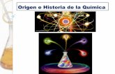Origen e Historia de la Química · ORIGEN E HISTORIA DE LA QUÍMICA En el desarrollo de la química se identifican los siguientes periodos: Prehistoria y antigüedad Griego