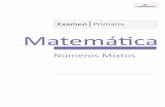 Examen Primaria Matemática - elbibliote.com · Un número mixto es otra forma de representar una fracción impropia y está compuesto por un número entero y una fracción. Representar