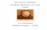 De Servo Arbitrio El libre albedrío es una nada · Para captar mejor el pensamiento básico de este capitulo en que Lutero habla de la certeza (comp. su confesión personal, págs.