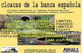 CLOACAS DE LA BANCA ESPAÑOLA - bancabasura.esbancabasura.es/wp-content/uploads/2015/08/cloaca-banca-esp.pdf · LOS BANCOS Y CAJAS MATRICES Y SUS SUBSIDIARIAS No.BANCO/CAJA PRESIDENTE