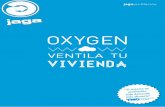 OX YGEN - jagaventilacion.comjagaventilacion.com/assets/oxygen_es_2017_a4.pdf · Un solo extractor centralizado por vivienda expulsa el aire contaminado desde ... No hay conductos
