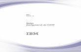 IBM i: Configuración de TCP/IP · Configuración de TCP/IP En este tema encontrará herramientas y pr ocedimientos para configurar TCP/IP en el sistema operativo IBM ® i. Por ejemplo,