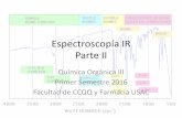 Espectroscopía IR Parte IIquimicaorganica.me/.../02/Espectroscopía-IRparte22k16.pdf · 2016-03-16 · Fuson R. (2013). Identificación Sistemática de Compuestos Orgánicos. 2ª.