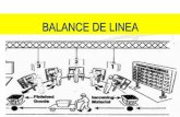 BALANCE DE LINEA - … · mano de obra y equipo y de esa forma reducir o eliminar el tiempo ocioso. LINEA DE FABRICACION Y LINEA DE ENSAMBLE