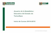 Anuario de la Estadística Educativa del Estado de ...siie.tamaulipas.gob.mx/sistemas/docs/Anuario_Inicio_2014-2015.pdf · * Incluye los Servicios de Inicial, Inicial No Escolarizado,
