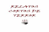 RELATOS CORTOS DE TERROR - …cpjctara.educa.aragon.es/documentos/relatosterror.pdf · subió a su habitación y encontró un espejo gigante. ... que le habían dejado los fantasmas