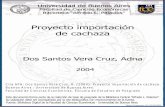 Proyecto importación de cachaza - Económicas Digital ...bibliotecadigital.econ.uba.ar/download/tpos/1502-0383_CruzADSV.pdf · Antes de citar ventajas competitivas. es ... estructura