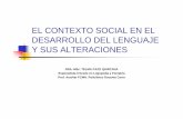 EL CONTEXTO SOCIAL EN EL DESARROLLO DEL … · disfonÍas y rinofonÍas medio social ... biolÓgico y lo social en el proceso de desarrollo del lenguaje